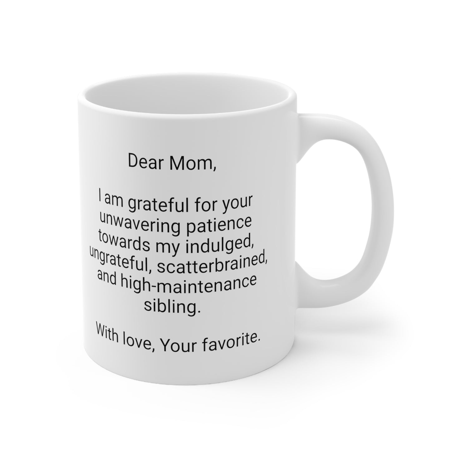 Funny Mother's Day 11oz Coffee Mug,"..unwavering patience...",Unique Novelty Mother's Day Present,Fun Special Occasion,Love Appreciation Cup