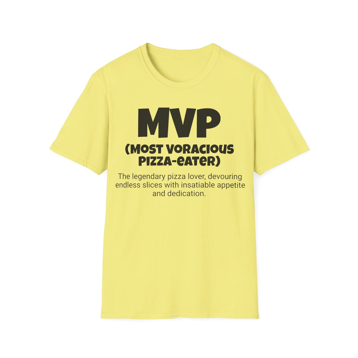 Funny Unisex Softstyle T-Shirt,"MVP - Most Voracious Pizza-eater ",Unique Apparel Gift, Humorous Cool Gag Novelty Tee Present