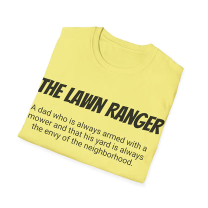 Funny Dad's Mens Softstyle T-shirt, "The Lawn Ranger", Father's Day Gift, Tee for Him, Adult Humorous Unique Novelty Present