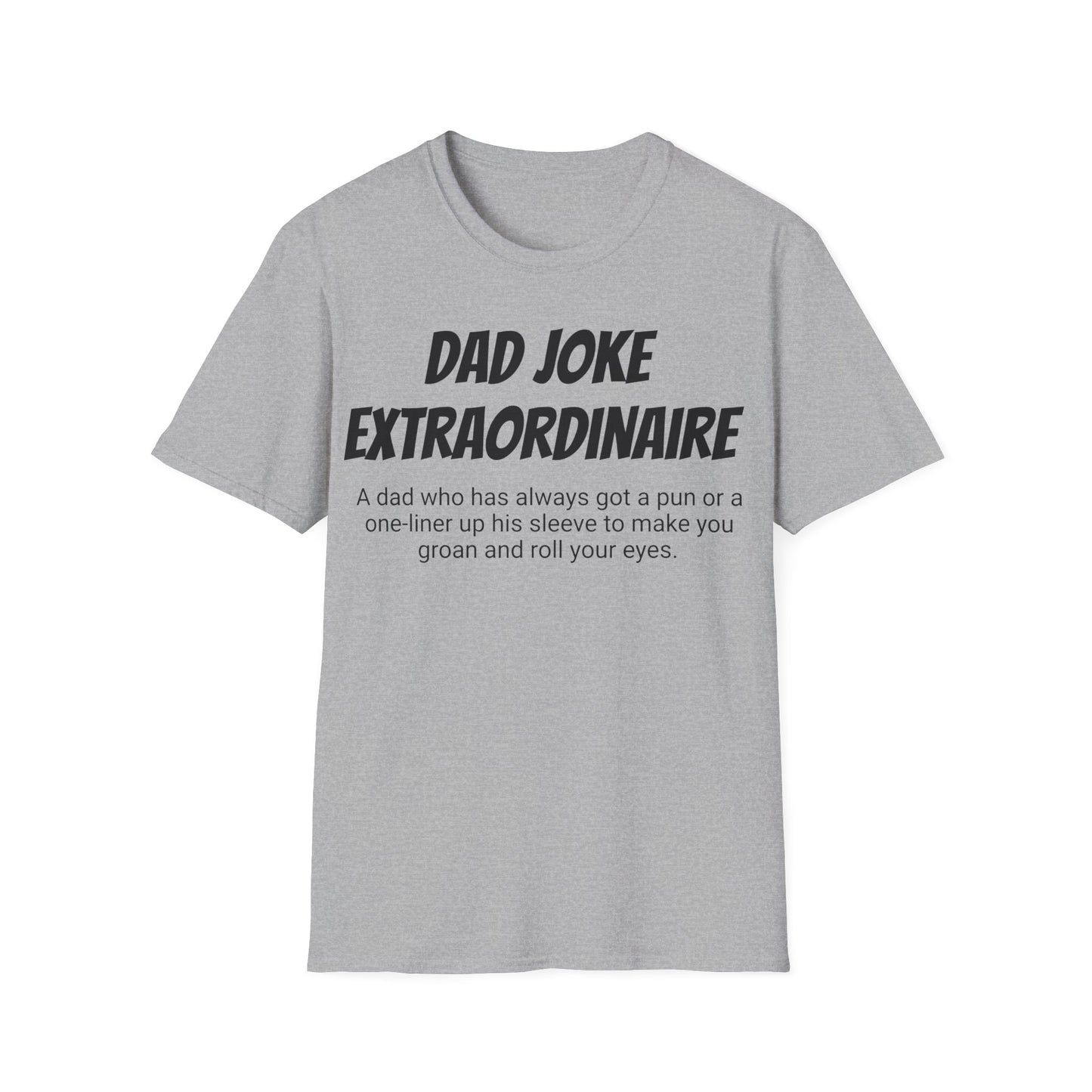 Funny Dad's Mens Softstyle T-shirt,"Dad Joke Extraordinaire",Father's Day Gift, Adult Humorous Unique Novelty Apparel Present