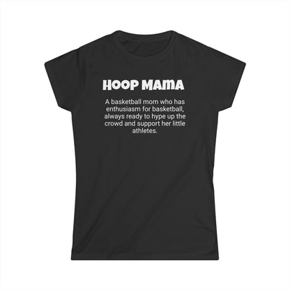 Funny Basketball Mom's Women's Softstyle Tee, "Hoop Mama", Mother's Day Gift, Ladies Adult T-shirt Unique Novelty Present