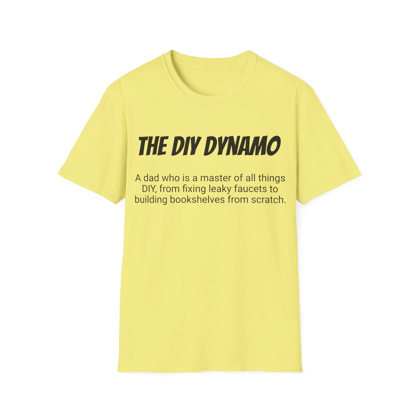 Funny Dad's Mens Softstyle T-shirt, "The DIY Dynamo", Father's Day Gift, Tee for Him, Adult Humorous Unique Novelty Present