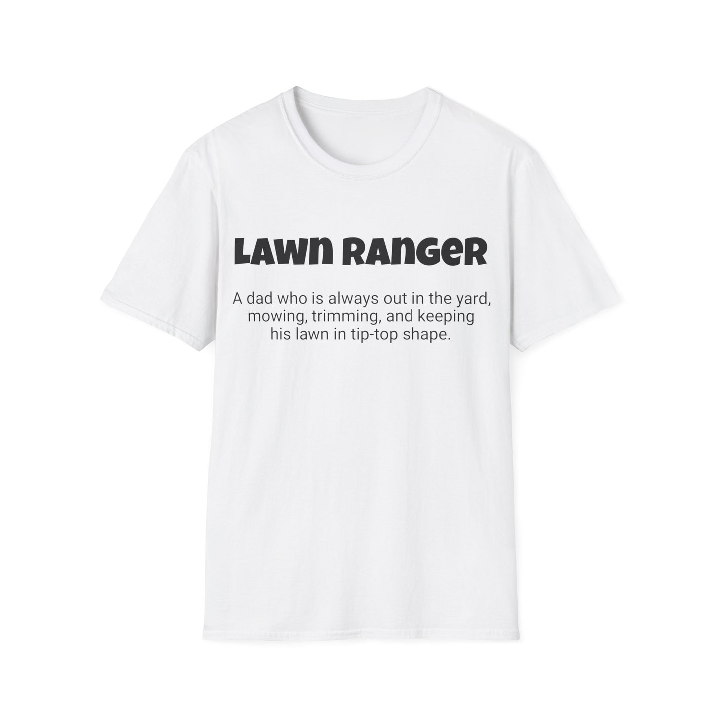 Funny Dad's Mens Softstyle T-shirt, "Lawn Ranger", Father's Day Gift, His Tee, Adult Humorous Unique Novelty Apparel Present