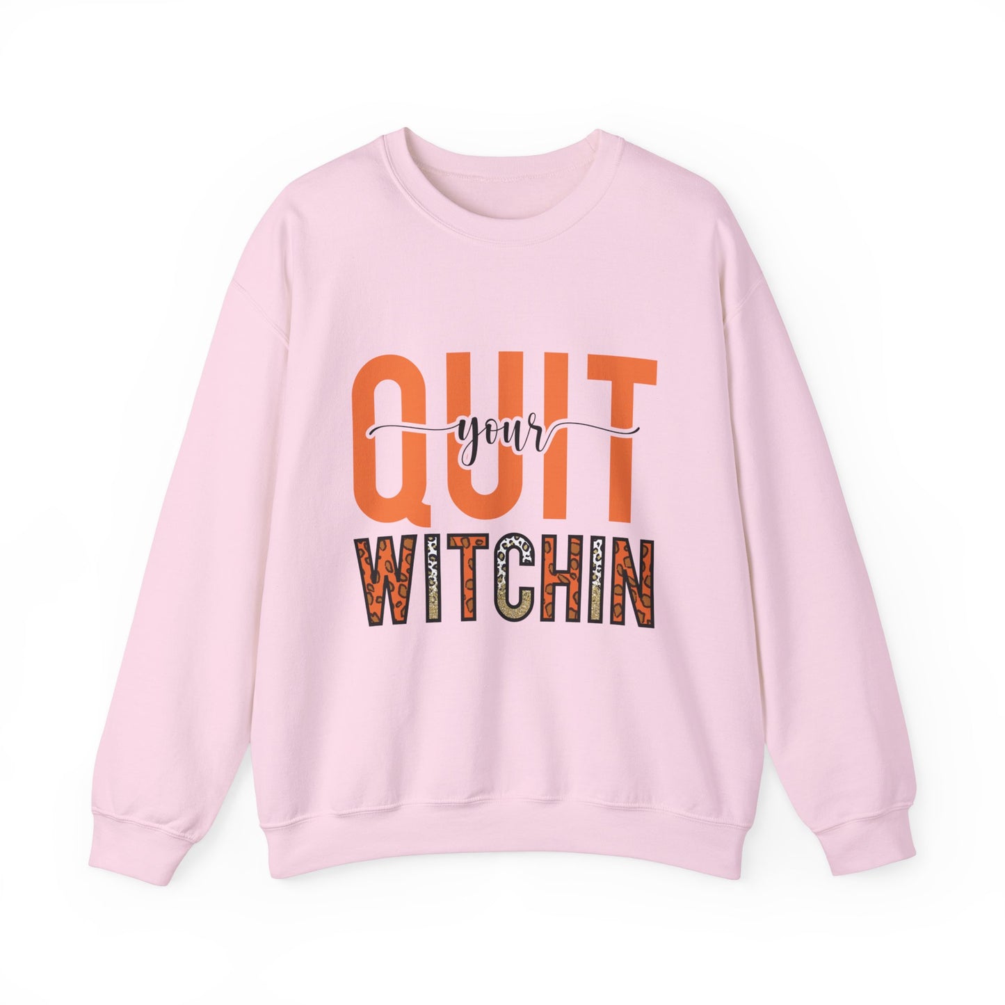 Quit Your Witchin' Sweatshirt Funny Halloween Sweater Witchy Sweatshirt Punny Sweater Quit Complaining Sweat Magical Spooky Season Crewneck