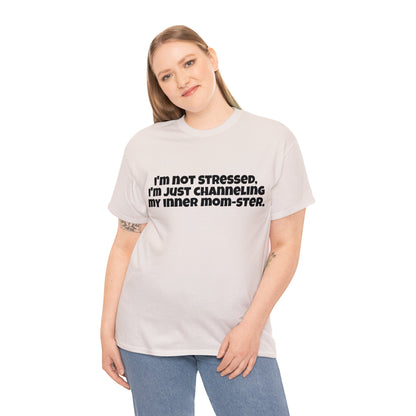 Funny Mom's Unisex Heavy Cotton Tee,"I'm not stressed...",Mother's Day Gift, Her T-shirt, Ladies Adult Unique Novelty Present