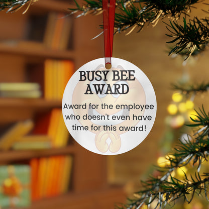 Funny Office Award Metal Ornament Busy Bee Award Funny Coworkers Work Party Gift Year End Ornament Office Gift Employee Christmas Ornament