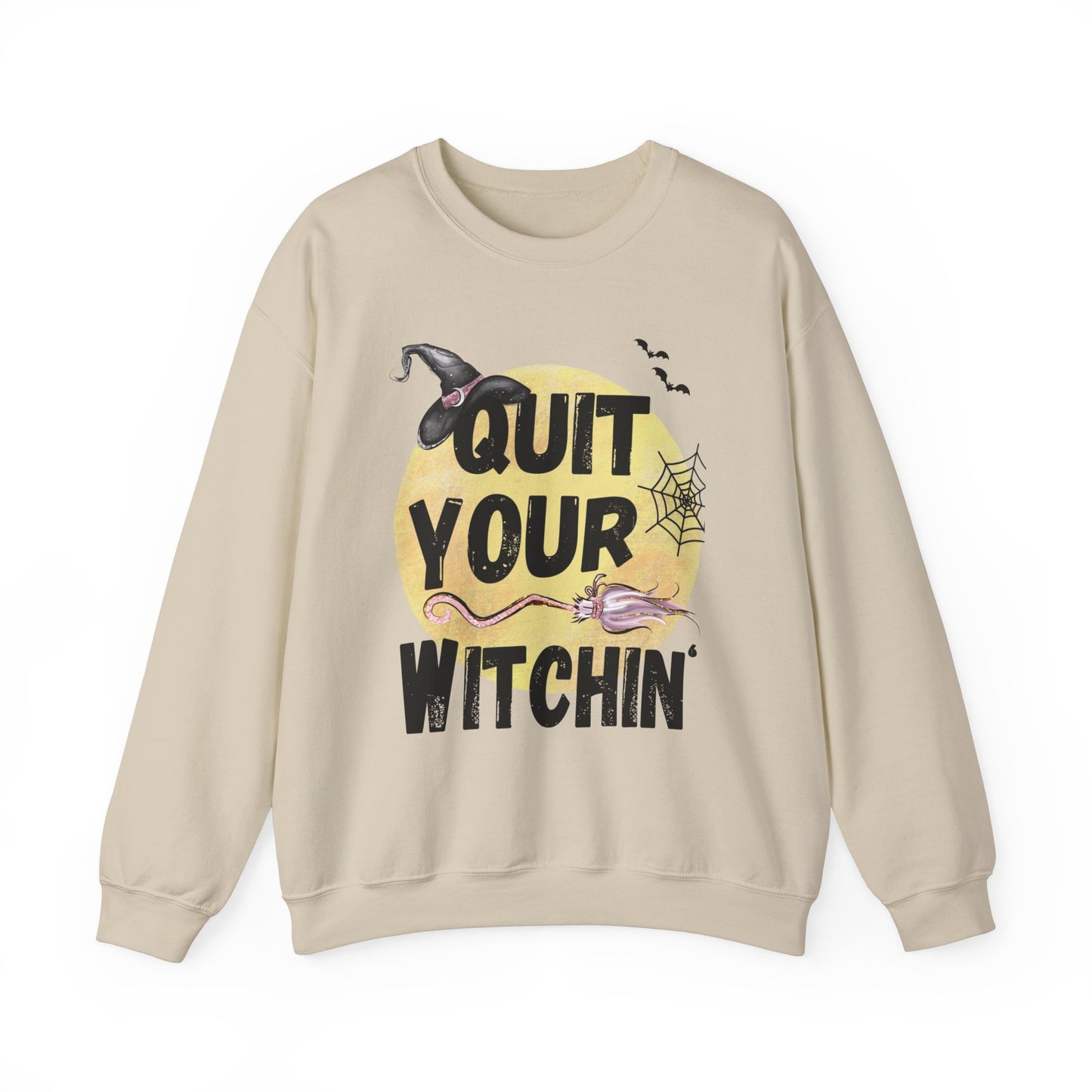 Quit Your Witchin' Crewneck Sweatshirt Funny Halloween Sweater Witchy Sweatshirt Punny Crewneck Quit Complaining Sweat Magical Spooky Season