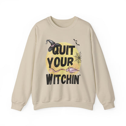 Quit Your Witchin' Crewneck Sweatshirt Funny Halloween Sweater Witchy Sweatshirt Punny Crewneck Quit Complaining Sweat Magical Spooky Season