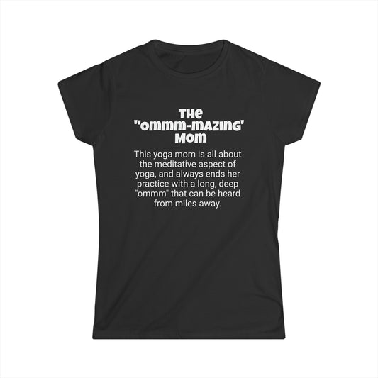 Funny Yoga Mom's Women's Softstyle Tee,"The "Ommm-mazing" Mom", Mother's Day Gift,Ladies Adult T-shirt Unique Novelty Present