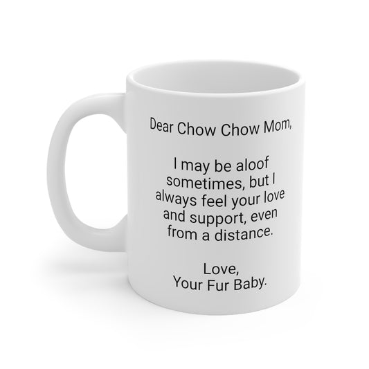 Chow Chow Mother's Day 11oz Coffee Mug,"I may be aloof sometimes.",Unique Novelty Dog Mother's Present, Dog Mom Gift, Dog Lover Cup, Fur Mom