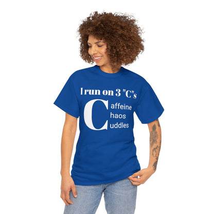 Funny Mom's Unisex Heavy Cotton Tee,"I run on 3 "C"s..",Mother's Day Gift,T-shirt for Her,Ladies Adult Unique Novelty Present