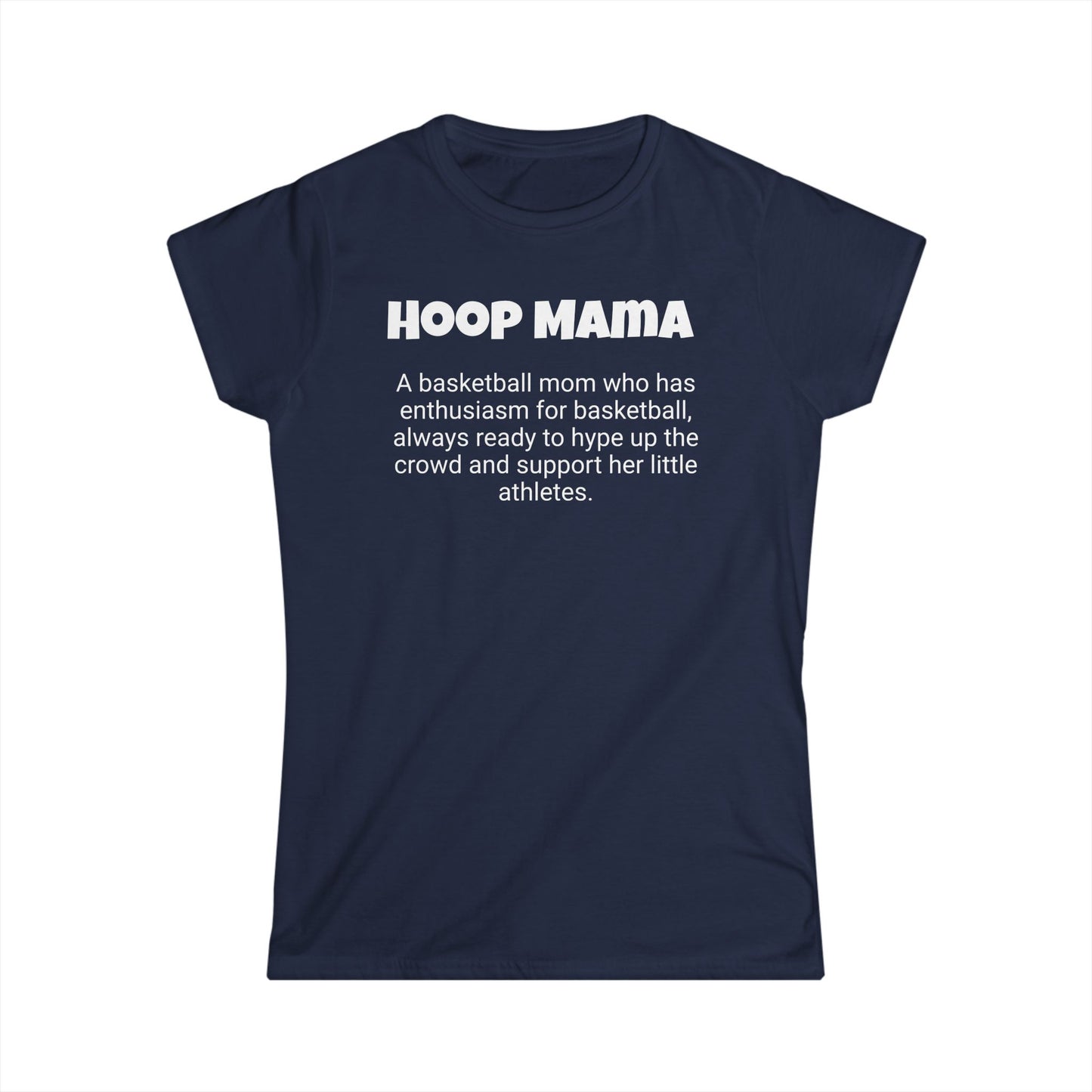 Funny Basketball Mom's Women's Softstyle Tee, "Hoop Mama", Mother's Day Gift, Ladies Adult T-shirt Unique Novelty Present