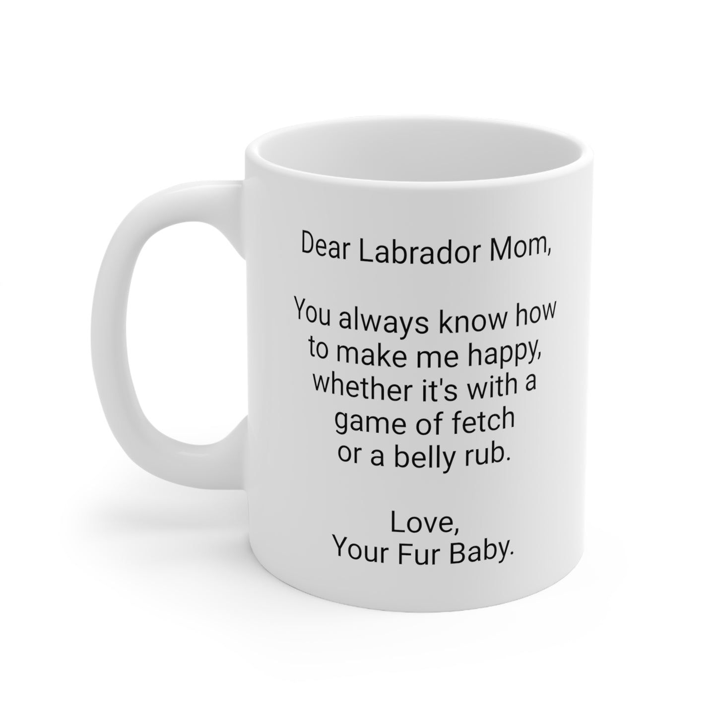 Labrador Mother's Day 11oz Coffee Mug, "You always know how...", Unique Novelty Dog Mother's Present, Dog Mom Gift, Dog Lover Cup, Fur Mom