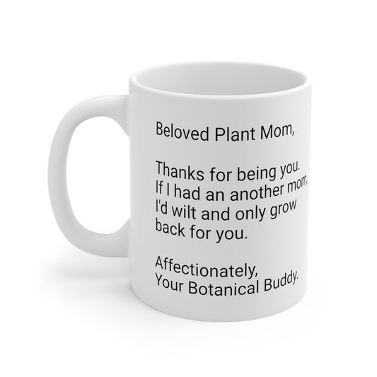 Plant Mother's Day 11oz Coffee Mug,"...only grow back...", Novelty Botanist Present, Gardening Mom Gift, Funny Plant Lover Cup, House Plants