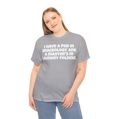 Funny Mom's Unisex Heavy Cotton Tee,"I have a PHD...", Mother's Day Gift, T-shirt for Her,Ladies Adult Unique Novelty Present