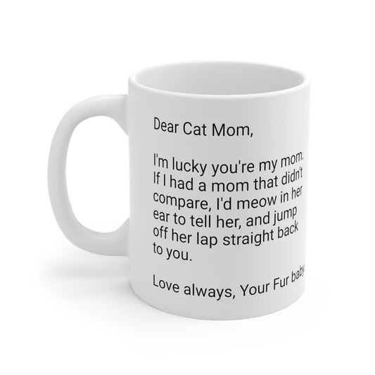 Cat Mother's Day 11oz Coffee Mug,"..I'd meow in her ear...", Funny Novelty Feline Mother's Present, Cat Mom Gift, Kitty Lover Cup, Fur Mama