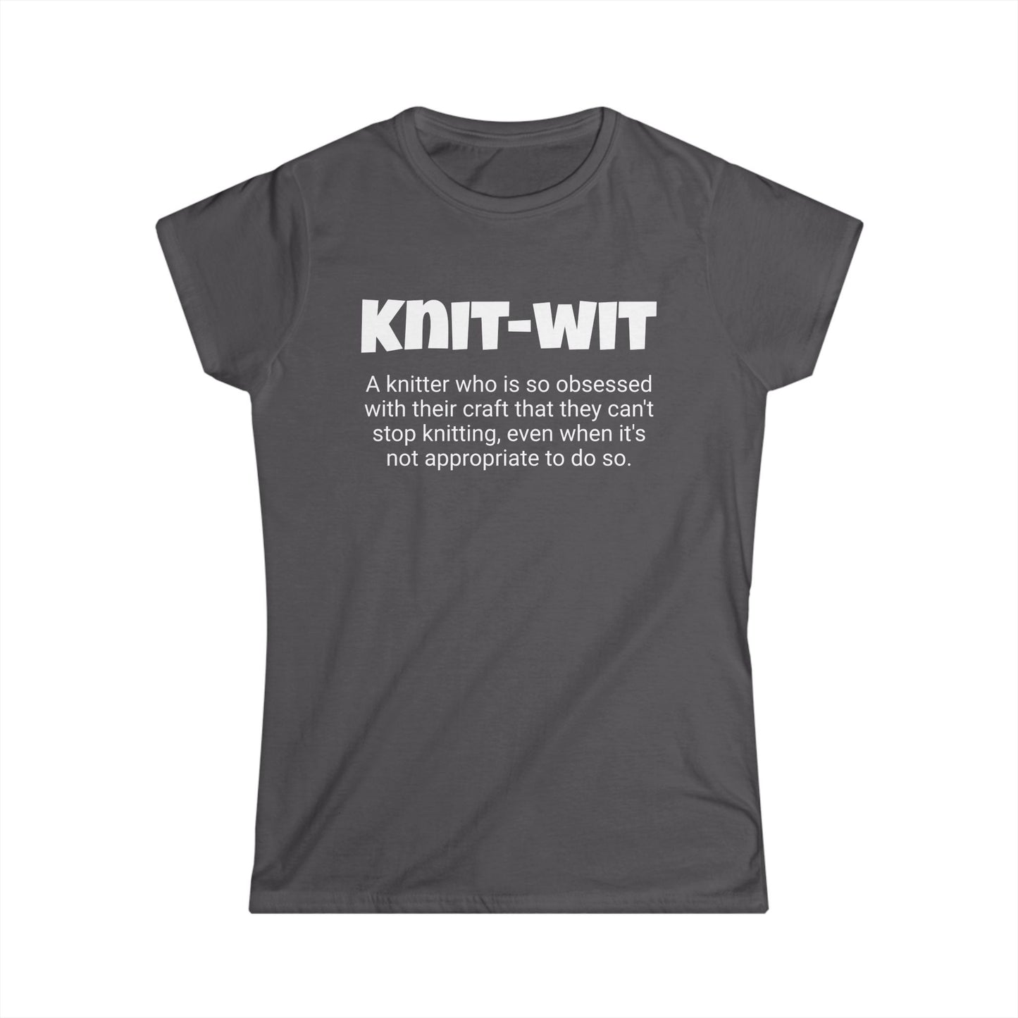 Funny Knitting Women's Softstyle Tee,"Knit-Wit",Mother's Day Gift,Knitter T-shirt for Her,Ladies Adult Unique Novelty Present