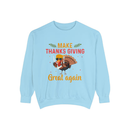 Comfort Colors® Make Thanksgivings Great Again Sweatshirt Turkey Sweater Funny Thanksgiving Sweat Fall Crewneck Autumn Sweatshirt Turkey Day Thanksgiving Family Tee