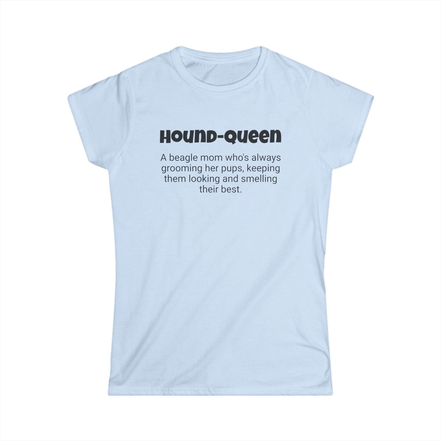 Funny Beagle Mom's Women's Softstyle Tee , "Hound Queen", Dog Fur Mother's Day Gift, Ladies Adult Unique Novelty T-shirt