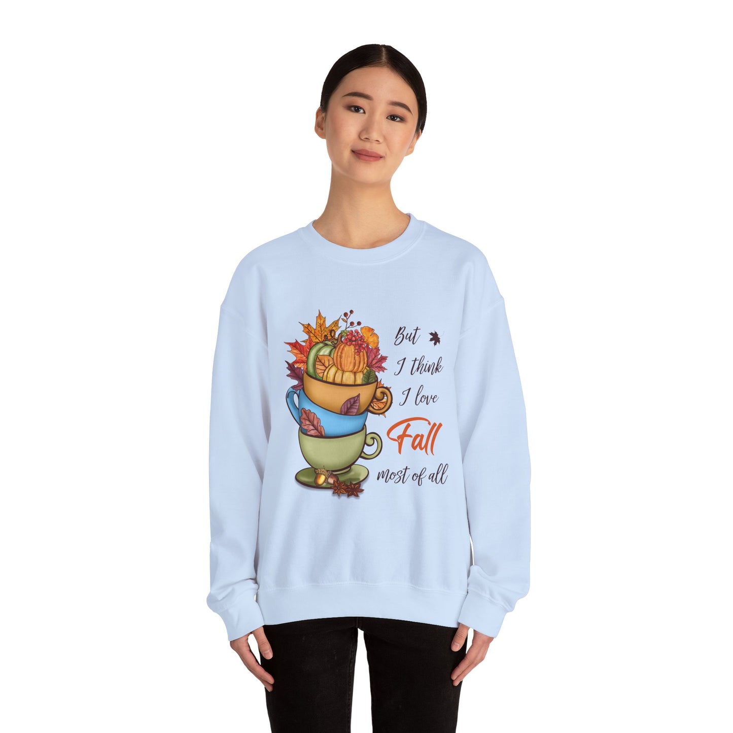 I Think I Love Fall Most Of All Sweatshirt Cute Fall Sweater Pumpkin Lover Sweat Autumn Fall Trendy Sweater Hello Fall Apparel Autumn Lover