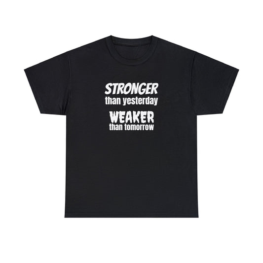 Fitness Unisex Heavy Cotton Tee,"Stronger than",Train, Workout,CrossFit, Gym, Powerlifting, Adult Unique T-shirt Gift Him/Her