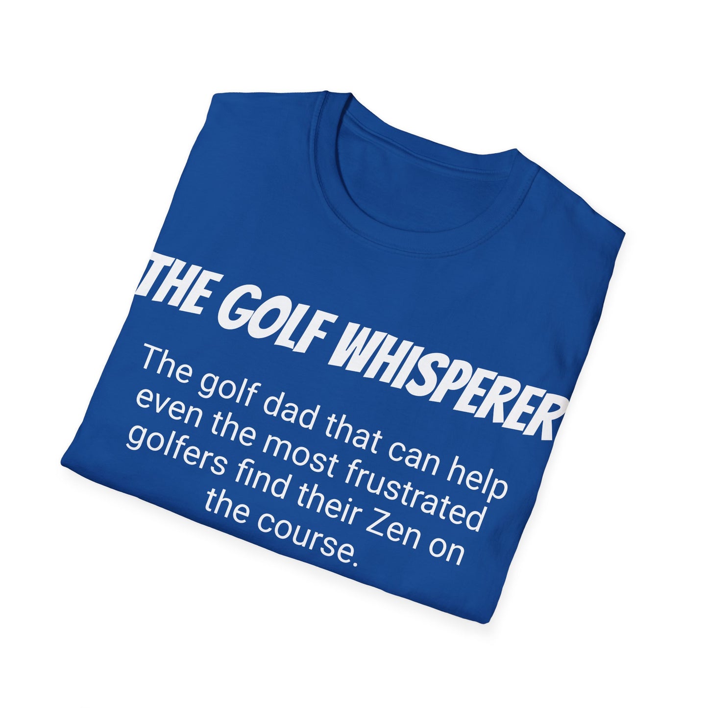 Funny Golf Dad's Mens Softstyle T-shirt, "The Golf Whisperer", Father's Day Gift, Humorous Unique Novelty Apparel Present