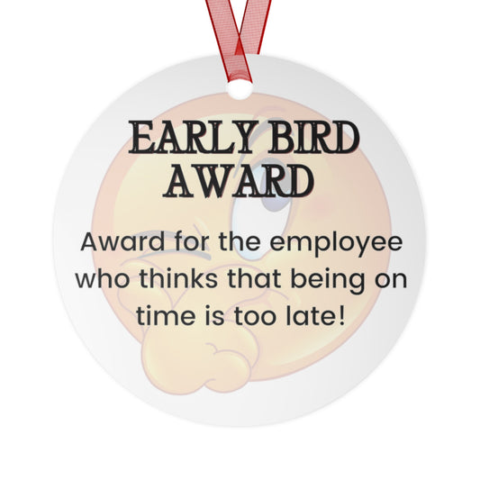 Funny Office Award Metal Ornament Early Bird Award Funny Coworkers Work Party Gift Year End Ornament Office Gift Employee Christmas Ornament