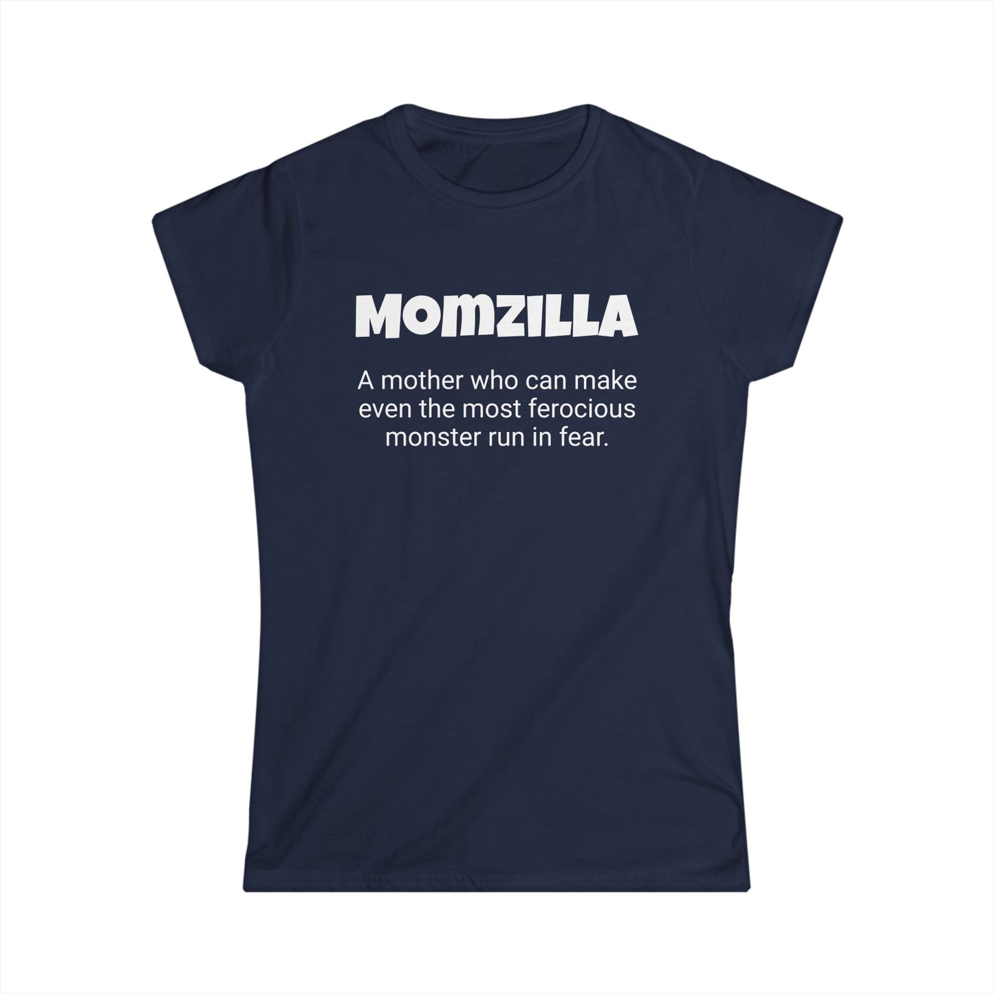 Funny Mom's Women's Softstyle Tee, "Momzilla", Mother's Day Gift,T-shirt for Her, Ladies Adult Unique Novelty Present