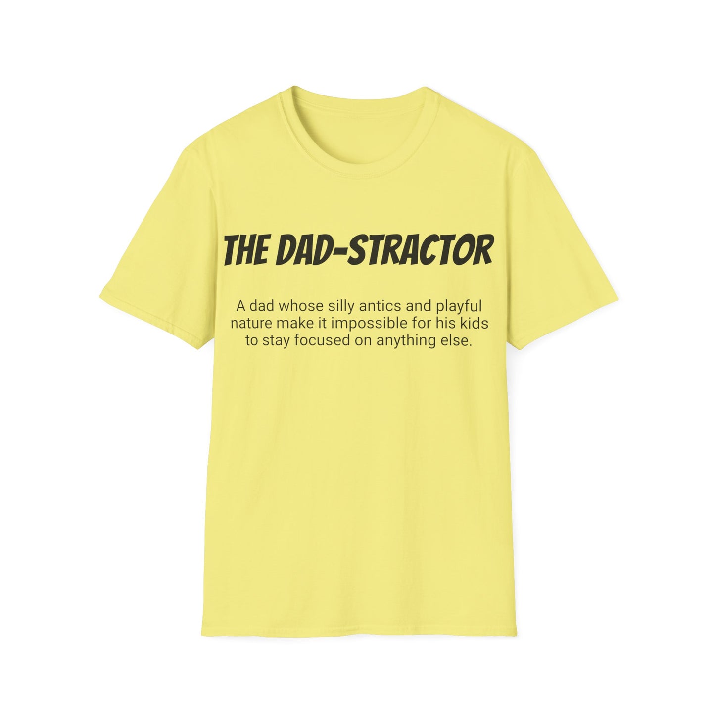 Funny Dad's Mens Softstyle T-shirt, "The Dad-stractor", Father's Day Gift, Tee for Him, Adult Humorous Unique Novelty Present