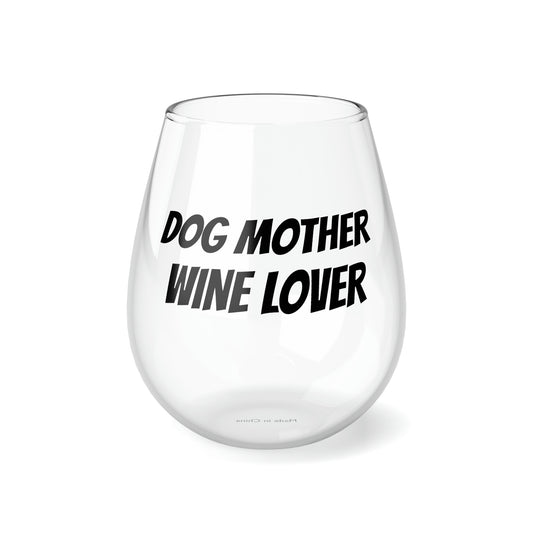 Mother's Stemless Wine Glass, "Dog Mother Wine Lover", Canine Mother's Day Gift, Best Present for Doggy Mom, For Her Christmas, Birthday