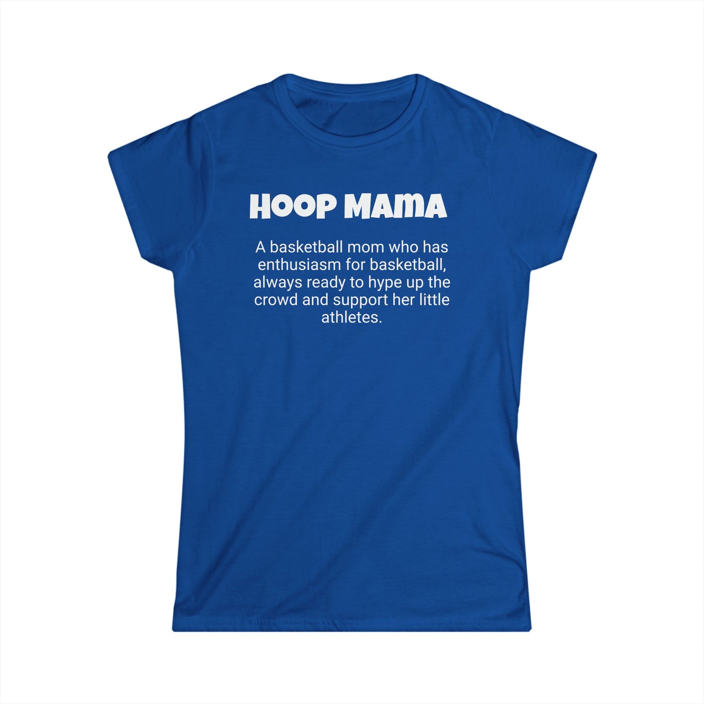 Funny Basketball Mom's Women's Softstyle Tee, "Hoop Mama", Mother's Day Gift, Ladies Adult T-shirt Unique Novelty Present