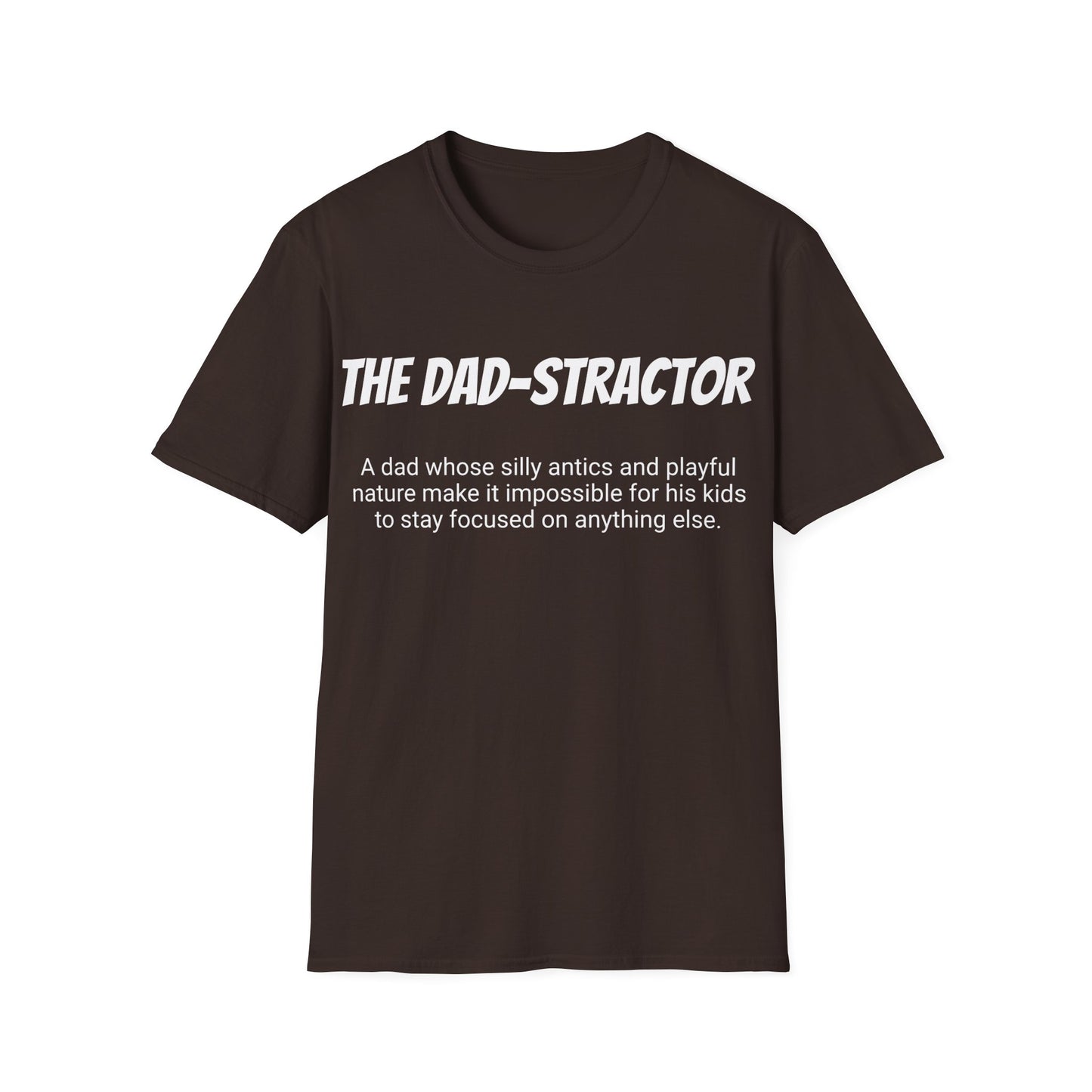 Funny Dad's Mens Softstyle T-shirt, "The Dad-stractor", Father's Day Gift, Tee for Him, Adult Humorous Unique Novelty Present