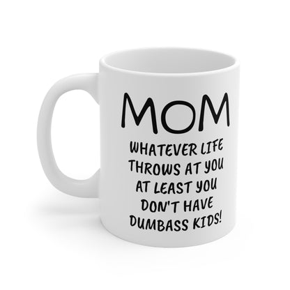 Funny Mother's Day 11oz Coffee Mug,"...dumbass kids!", Novelty Love Gag Present, Mom Birthday/Christmas Gift, Her Hilarious Appreciation Cup