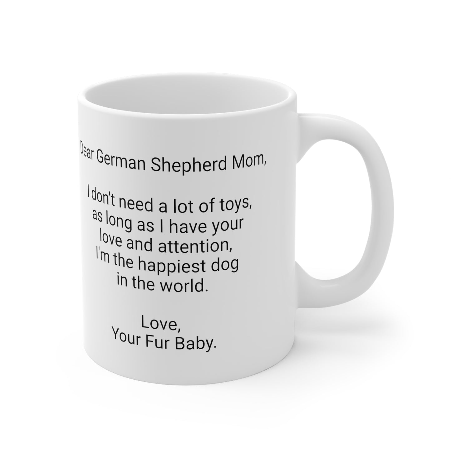 German Shepherd Mother's Day 11oz Coffee Mug,"I don't need a lot ...",Unique Novelty Dog Mother's Present,Dog Mom Gift,Dog Lover Cup,Fur Mom