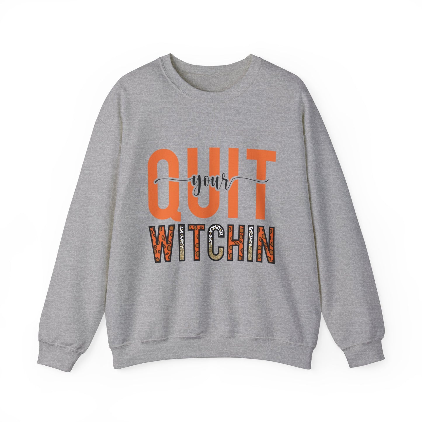 Quit Your Witchin' Sweatshirt Funny Halloween Sweater Witchy Sweatshirt Punny Sweater Quit Complaining Sweat Magical Spooky Season Crewneck