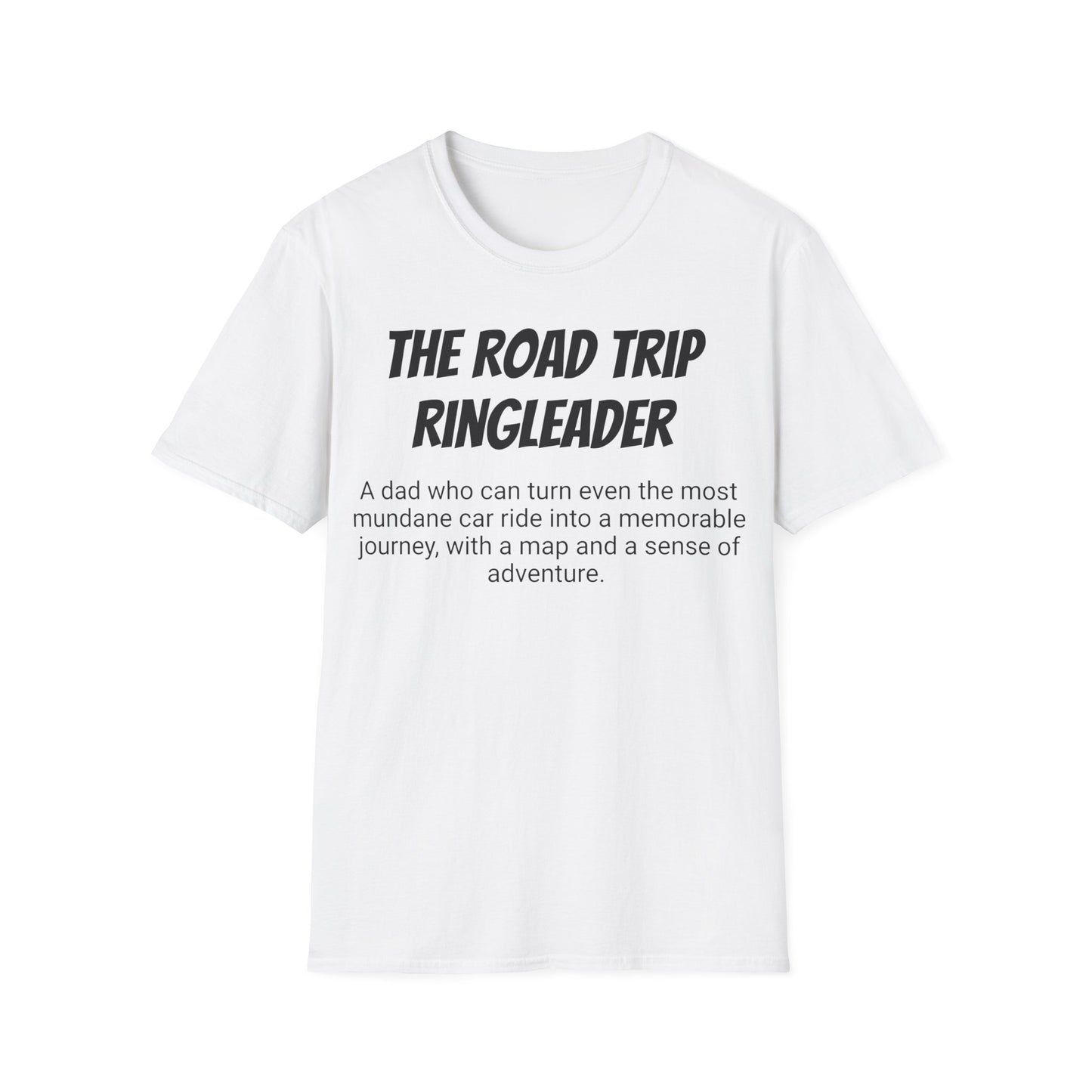 Funny Dad's Mens Softstyle T-shirt, The Road Trip Ringleader",Father's Day Gift,His Tee,Adult Humorous Unique Novelty Present