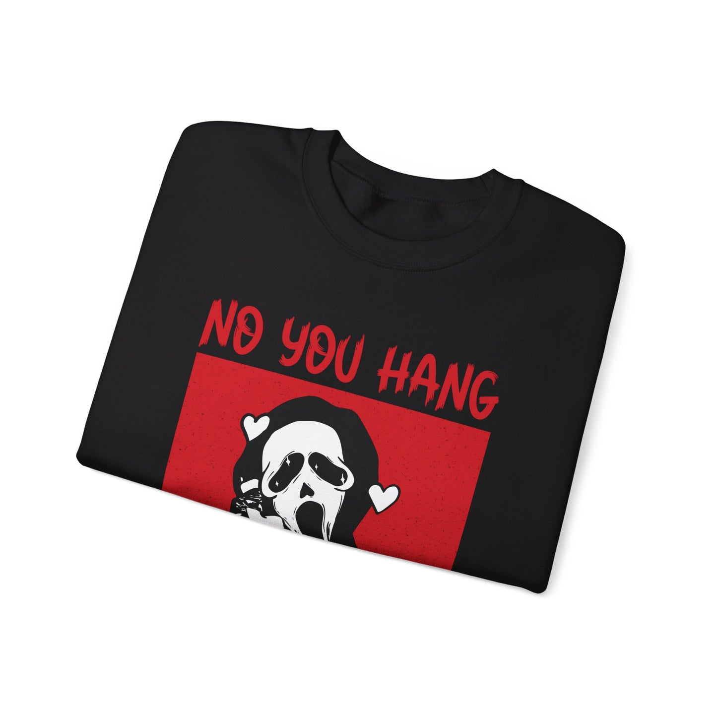 No You Hang Up First Sweatshirt Funny Halloween Sweater Ghostface Halloween Sweatshirt Funny Ghostface Sweater Funny Horror Valentine Gift