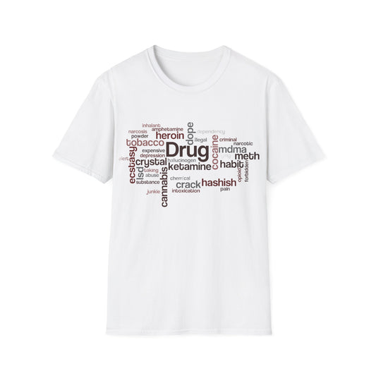 Unisex Drug Types Word Cloud Concept T-shirt, Freedom of Choice Shirt, War on Drugs t shirt, Say No to Drugs, Addiction Tee