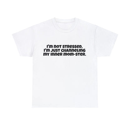 Funny Mom's Unisex Heavy Cotton Tee,"I'm not stressed...",Mother's Day Gift, Her T-shirt, Ladies Adult Unique Novelty Present