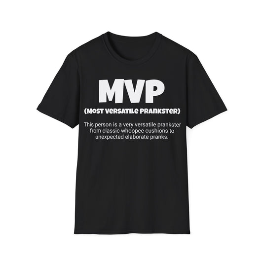 Funny Unisex Softstyle T-Shirt, "MVP - Most Versatile Prankster", Unique Apparel Gift,  Humorous Cool Gag Novelty Tee Present