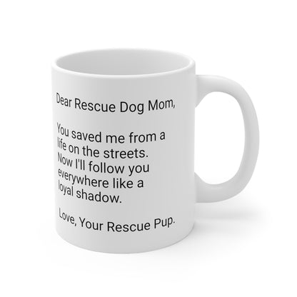 Rescue Dog Mother's Day 11oz Coffee Mug,"..like a loyal shadow..", Funny Novelty Dog Mother's Present, Rescue Dog Mom Gift, Canine Lover Cup