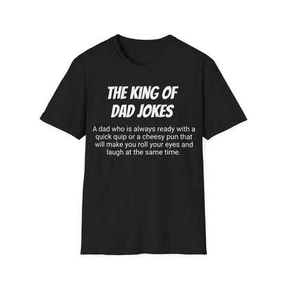 Funny Dad's Mens Softstyle T-shirt, "The King of Dad Jokes", Father's Day Gift, Adult Humorous Unique Novelty Apparel Present