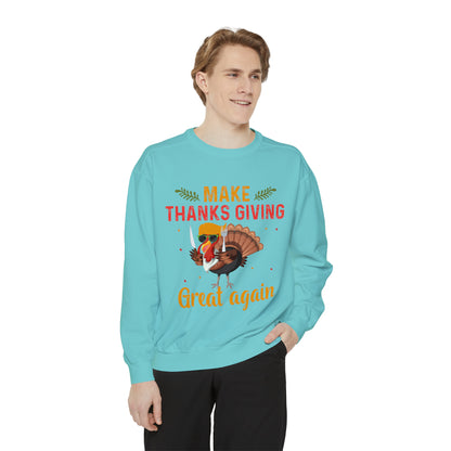 Comfort Colors® Make Thanksgivings Great Again Sweatshirt Turkey Sweater Funny Thanksgiving Sweat Fall Crewneck Autumn Sweatshirt Turkey Day Thanksgiving Family Tee