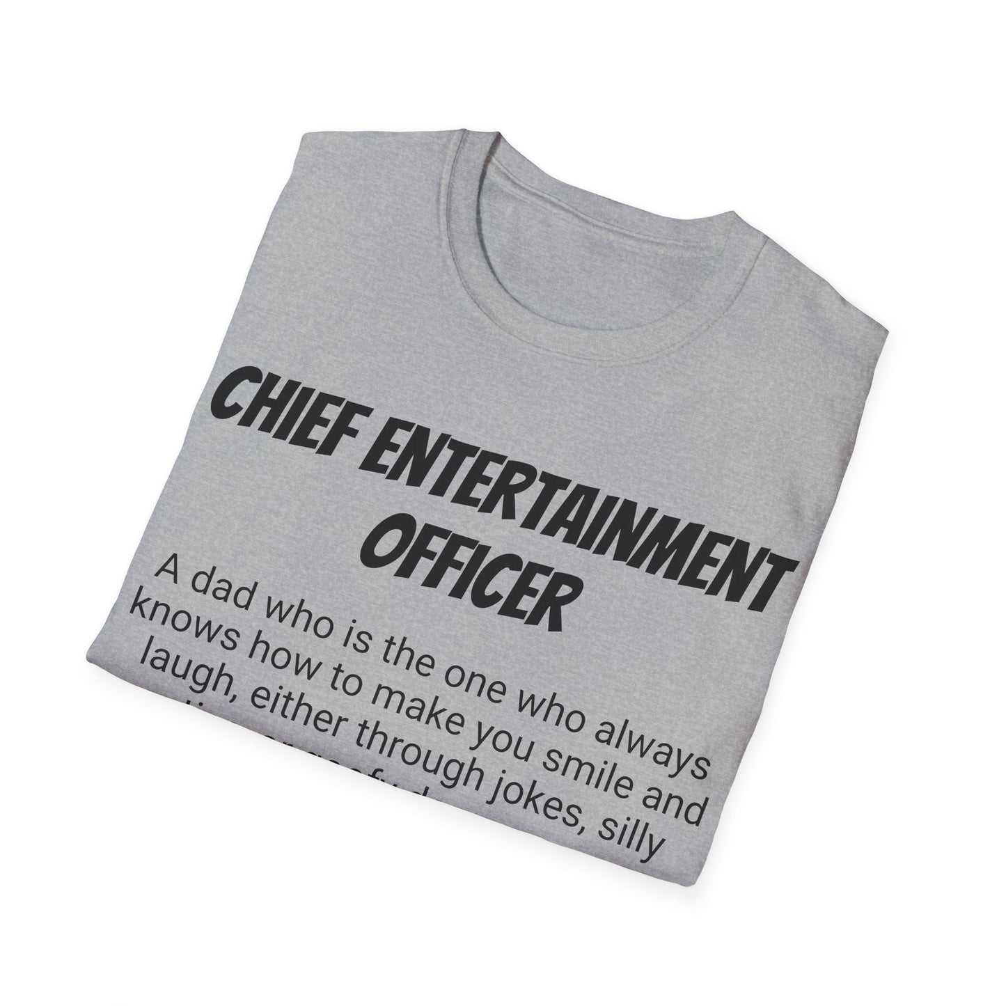 Funny Dad's Mens Softstyle T-shirt, "Chief Entertainment Officer", Father's Day Gift, Humorous Unique Novelty Apparel Present