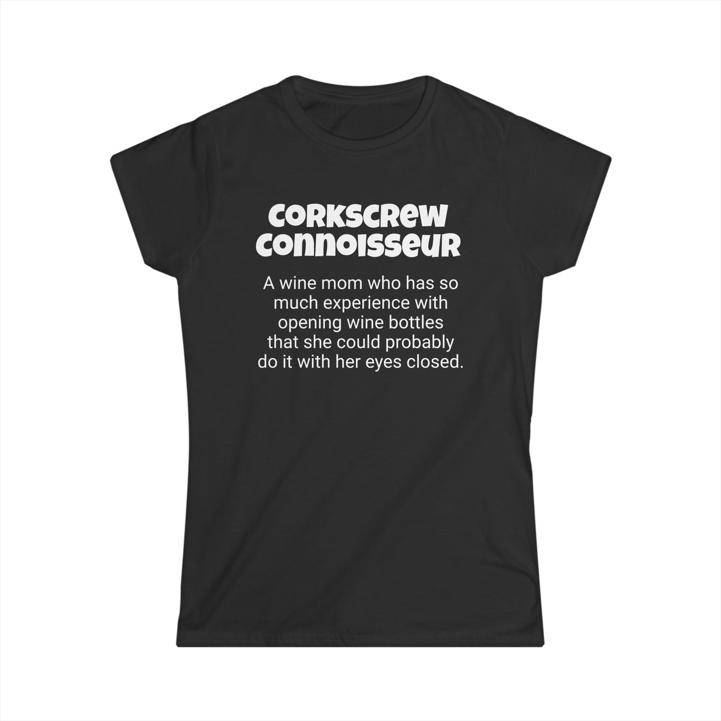 Funny Wine Mom's Women's Softstyle Tee,"Corkscrew Connoisseur", Mother's Day Gift,Ladies Adult T-shirt Unique Novelty Present