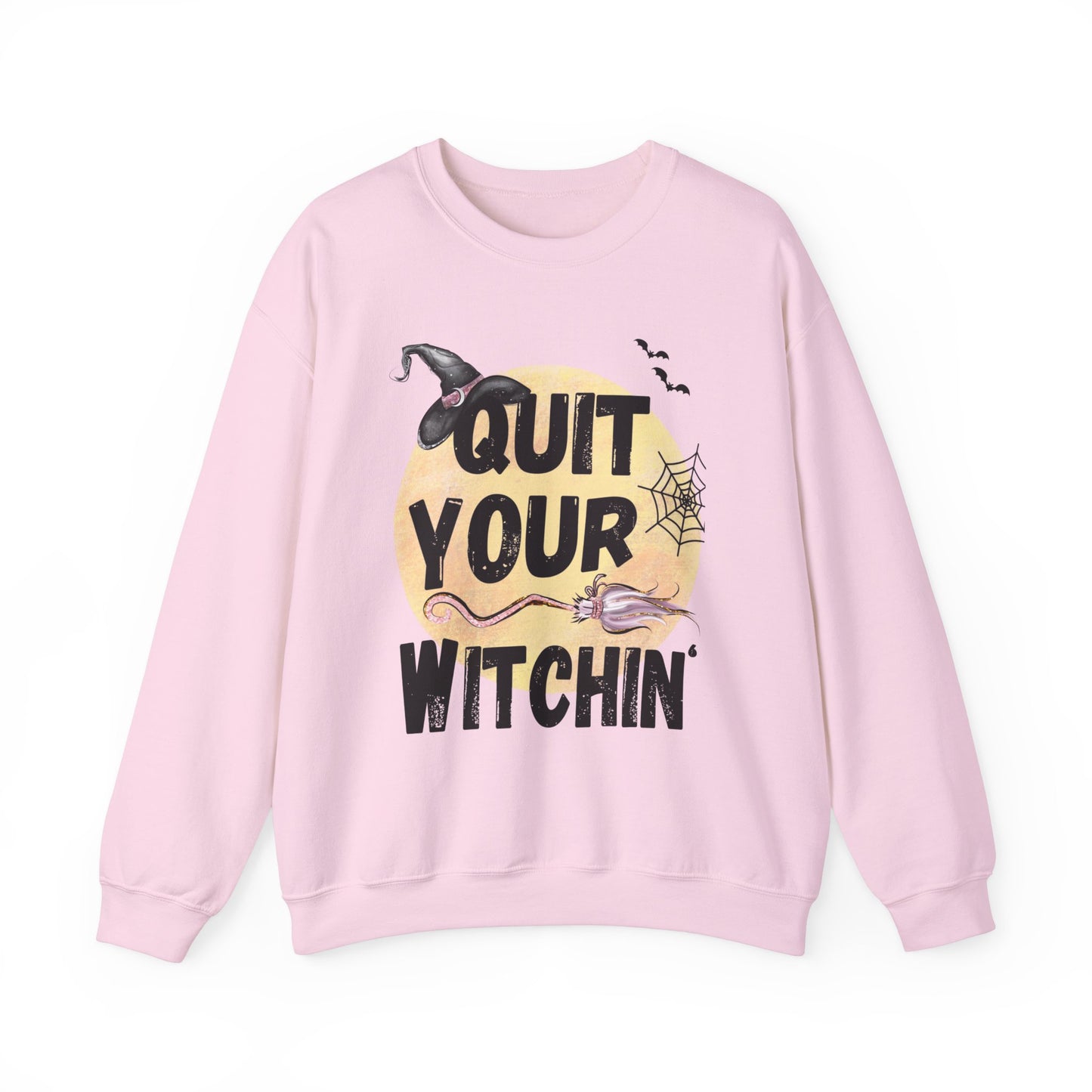 Quit Your Witchin' Crewneck Sweatshirt Funny Halloween Sweater Witchy Sweatshirt Punny Crewneck Quit Complaining Sweat Magical Spooky Season