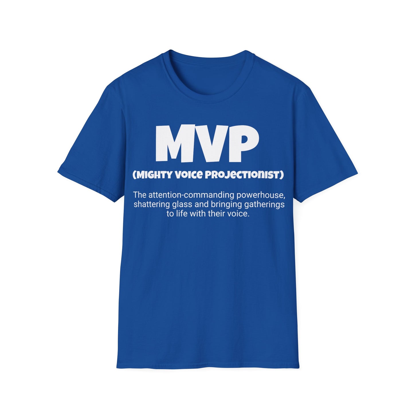 Funny Unisex Softstyle T-Shirt,"MVP - Mighty Voice Projectionist", Unique Apparel Gift, Humorous Cool Gag Novelty Tee Present