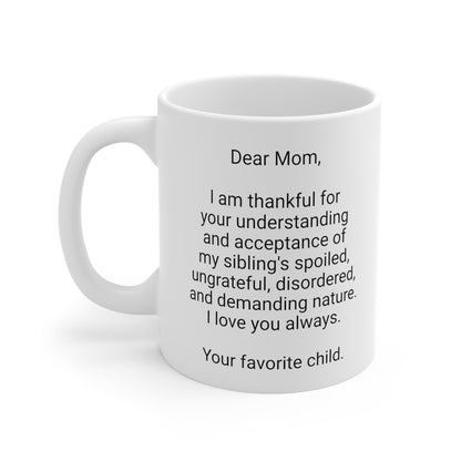 Funny Mother's Day 11oz Coffee Mug,"..acceptance of my...",Unique Novelty Mother's Day Present,Fun Special Occasion,Love Appreciation Cup