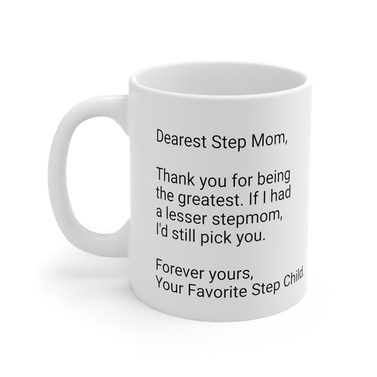 Step Mother's Day 11oz Coffee Mug,"...for being the greatest..",Appreciation, Love, Novelty Stepmom's Present, Step Mum Gift,Step Mama Cup