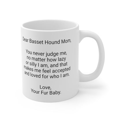 Basset Hound Mother's Day 11oz Coffee Mug,"You never judge me...", Unique Novelty Dog Mother's Present, Dog Mom Gift, Dog Lover Cup, Fur Mom